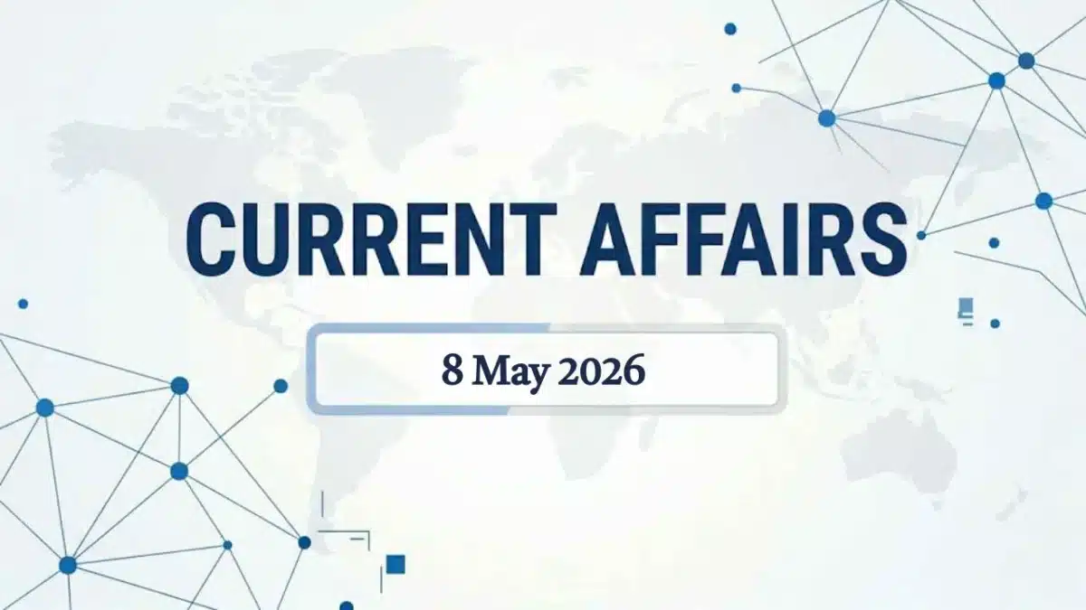 Daily current affairs 8 may 2026