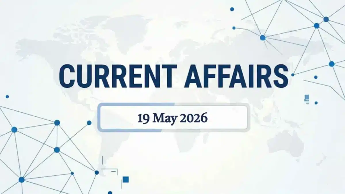 Daily Current Affairs 19 May 2026: Chola Copper Plates | Pm Modi Sweden Award 1 Daily current affairs may 2026